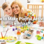 how to make playful activities lwmfcrafts