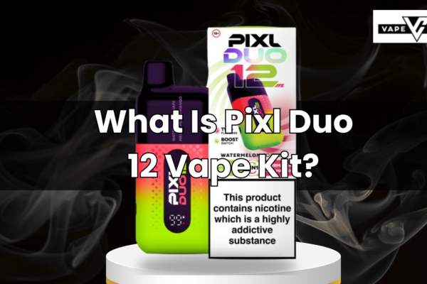 What Is Pixl Duo 12 Vape Kit?