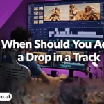 when should you add a drop in a track